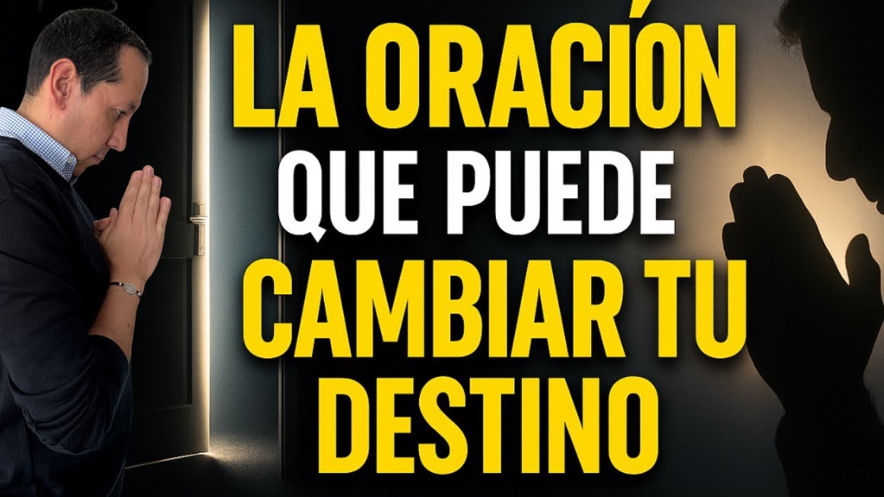 La oración que puede cambiar tu destino (Y casi nadie lo sabe) - YouTube