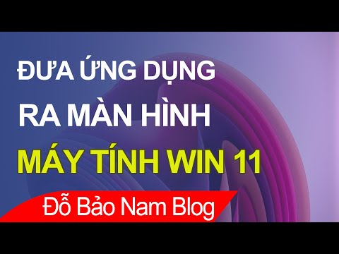 Cách đưa ứng dụng ra màn hình máy tính Win 11, đưa ứng dụng ra desktop