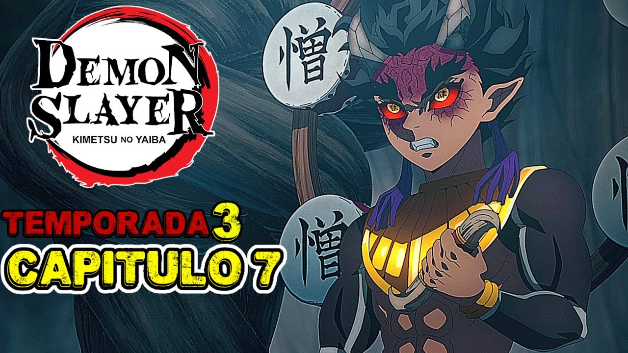 Demon Slayer: Kimetsu no yaiba temporada 3 capítulo 7 completo