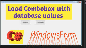 C# Tutorial 12: How To Load Combobox With Database Values in C#
