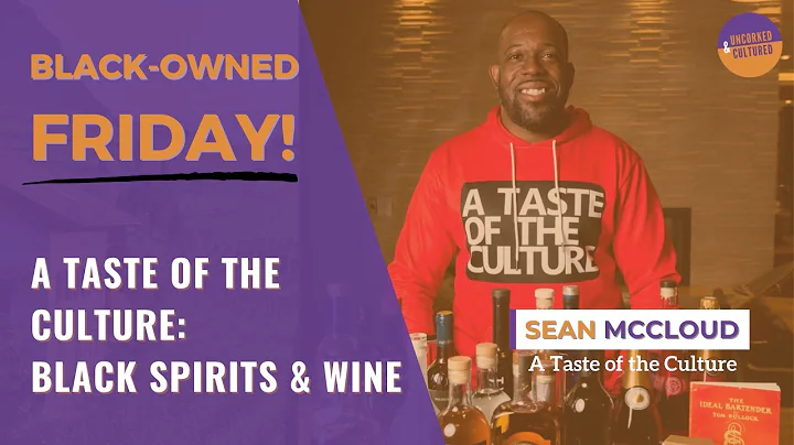 A Taste of the Culture: Black Wine + Spirit Brands...