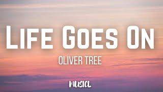 Oliver Tree - Life Goes On (LYRICS)
