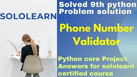 phone number validator | python3 program solution | python core project answers sololearn