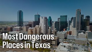 Ten most dangerous cities in Texas