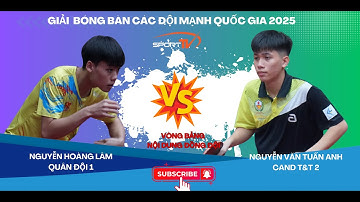 ( Highlights ) Hoàng Lâm vs Tuấn Anh | Vòng Bảng - Giải Bóng Bàn Các Đội Mạnh Quốc Gia 2025