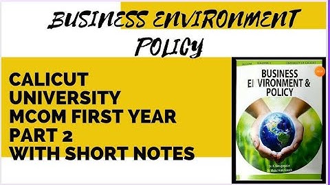 CALICUT UNIVERSITY MCOM FIRST SEMESTER BUSINESS ENVIRONMENT AND POLICY PART 2