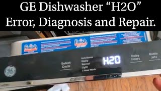 GE Dishwasher 'H2O' Error (Dishwasher Not Filling) Diagnosis and Repair