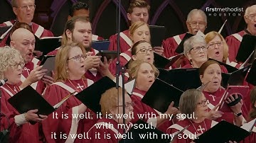 It is Well With My Soul  -by Mack Wilberg; FUMC Houston, 10/1/2023