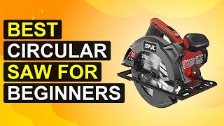 Top 5 Best Circular Saw For Beginners | Ultimate Circular Saw For Beginners