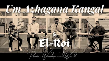 Worship Evening | Um Azhagana Kangal | Mathew T John | Word - El-Roi