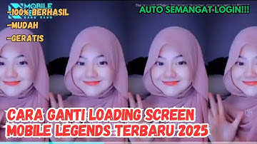 How to Change the Mobile Legends Loading Screen 2025 | How to Change the Latest MLBB Loading Scre...