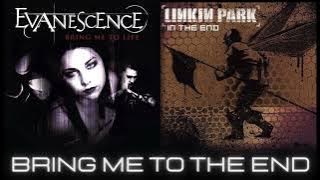 Evanescence x Linkin Park MASHUP 'Bring me to the End' (Bring me to Life x In the End)