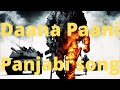 Daana paani song panjabi song