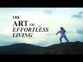 The art of effortless living taoist documentary