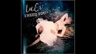 I Need You - LuCi - Official Music Video