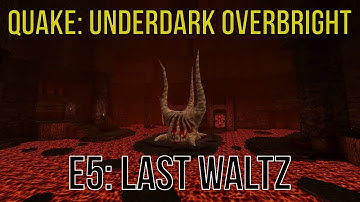 Quake: Underdark Overbright walkthrough no commentary E5: Last Waltz (All secrets)