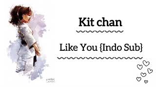 [SUB INDO] Kit Chan - Like You. Chuang 2020