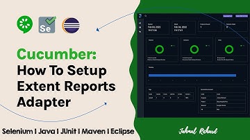 Complete Guide: Setting Up Cucumber with Extent Report Adapter for HTML & PDF Reports