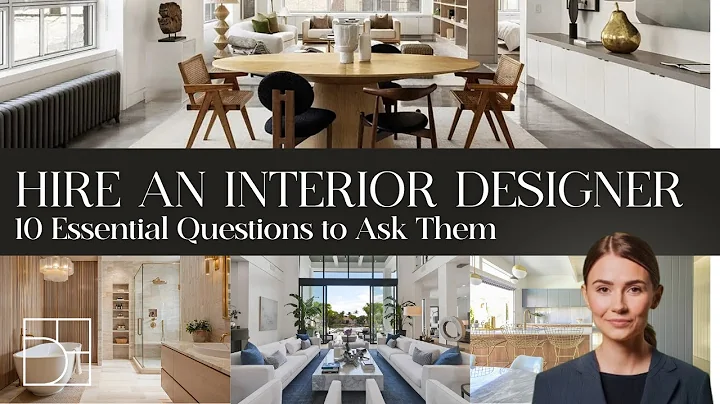 Hire an Interior Designer: 10 Essential Questions to Ask Before You Start