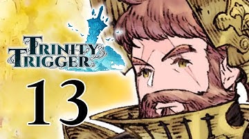 Trinity Trigger | Part 13 | The Dragons of Order and Chaos | Let