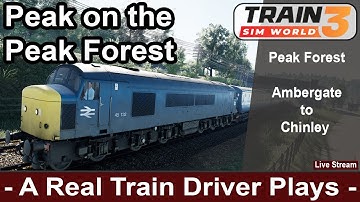 Real Train Driver Plays Train Sim World - Peak on the Peak Forest!