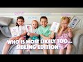 WHO'S MOST LIKELY TO? (sibling edition)