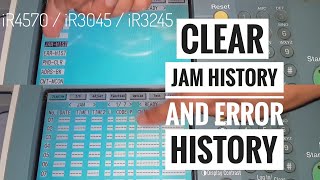 Clear Jam and Error History, iR3045 iR4570 iR3245