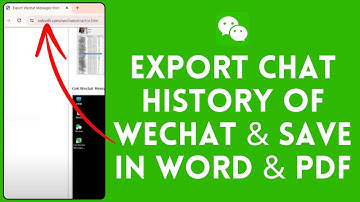 How To Export Chat History of WeChat & Save In Word & PDF 2024?