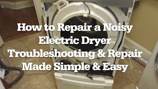 How to Repair Dryer Making Loud Noise | Troubleshooting Fix Noisy Clothes Dryer