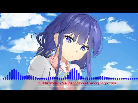 DJ Herzbeat ft. Sonia Liebing - Maybe  (Nightcore)