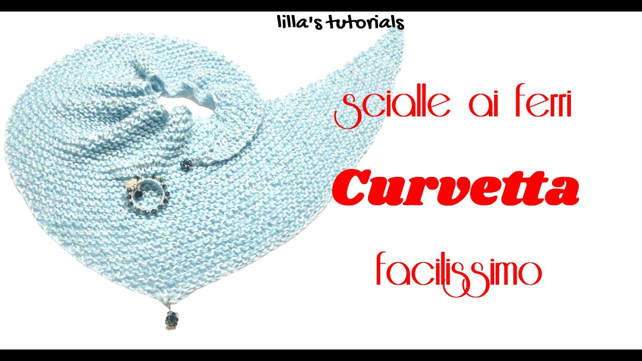 Scialle Curvetta ai ferri facilissimo!!!!!