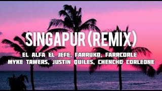 Singapur Remix - El alfa x Farruko x Myke towers x Justin Quiles x Chencho Corleone (Letra/Lyrics)