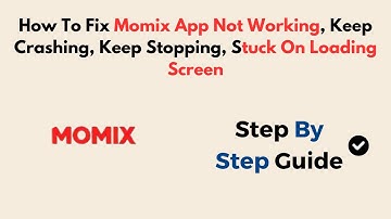 How To Fix Momix App Not Working, Keep Crashing, Keep Stopping, Stuck On Loading Screen