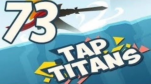 Tap Titans - Gameplay Walkthrough Part 73 - Prestige 7 (iOS, Android)