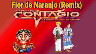 Miniatura de "Flor de naranjo remix - Grupo Contagio La Fiebre Musical de México (Dj Uri)"