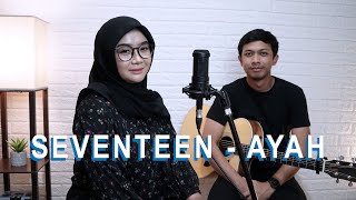 SEVENTEEN - AYAH (REGITA ECHA COVER)