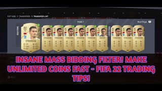 FIFA 22 TRADING TIPS - INSANE MASS BIDDING FILTER! MAKE UNLIMITED COINS FAST - FIFA 22 TRADING TIPS!