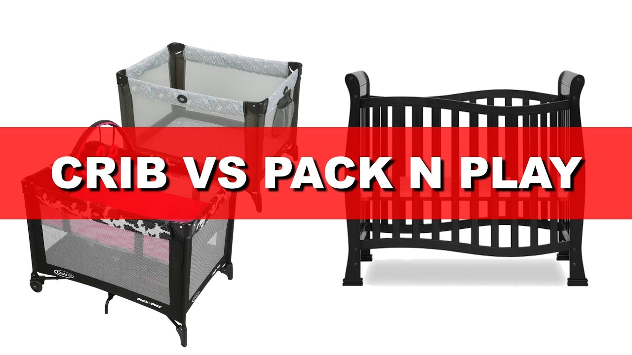 Crib Vs Pack N Play: What Is The Best Option?