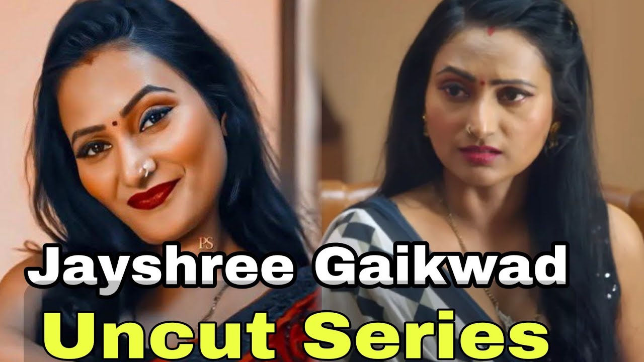 Jayshree Gaikwad Uncut Web Series | Jayshree Gaikwad Upcoming Web