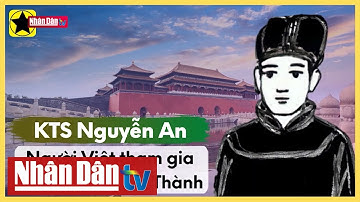 Nguyễn An - Kiến trúc sư người Việt tham gia thiết kế Tử Cấm Thành | Người nổi tiếng