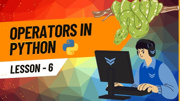 Operators in python | python3 tutorials | Lesson 6 |