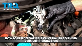 How to Replace Variable Valve Timing Solenoid 20062011 Honda Civic