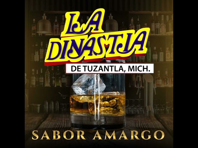 La Dinastía De Tuzantla, Mich. - Sabor Amargo