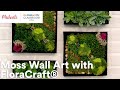 Online Class: Moss Wall Art with FloraCraft® | Michaels