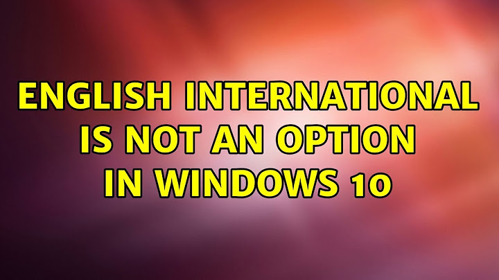 What is the difference English and English international windows?