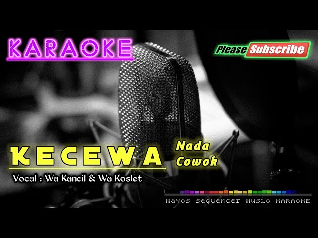 KECEWA (Nada Cowok/Pria) -SOSOK- KARAOKE class=