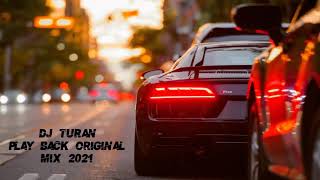 Dj Turan Play Back Remix Original Mix 2021 Resimi