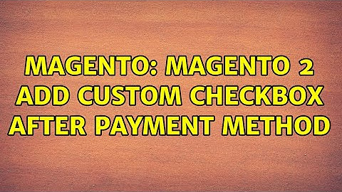 Magento: Magento 2 add custom checkbox after payment method