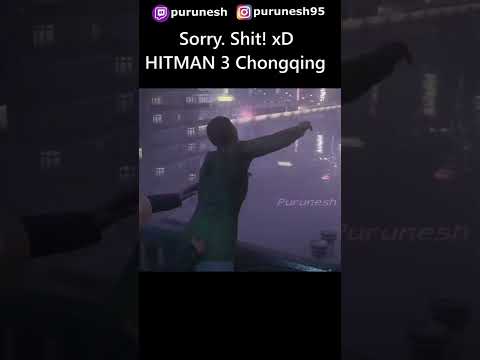 Sorry Shit! 😂😂 HITMAN 3 Chongqing #shorts