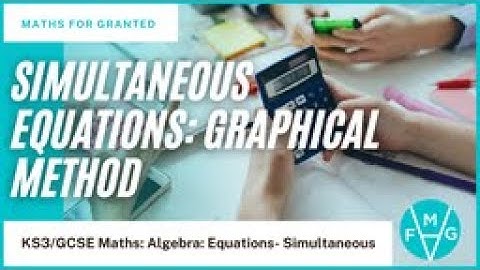 Simultaneous Equations | Graphical Method | KS3 & GCSE Maths | MathsForGranted
